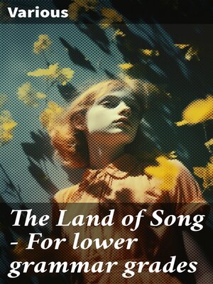 cover image of The Land of Song--For lower grammar grades